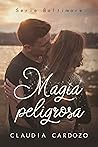Magia peligrosa by Claudia Cardozo