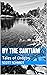 BY THE SANTIAM: Tales of Or...