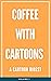 Coffee with cartoons: Carto...