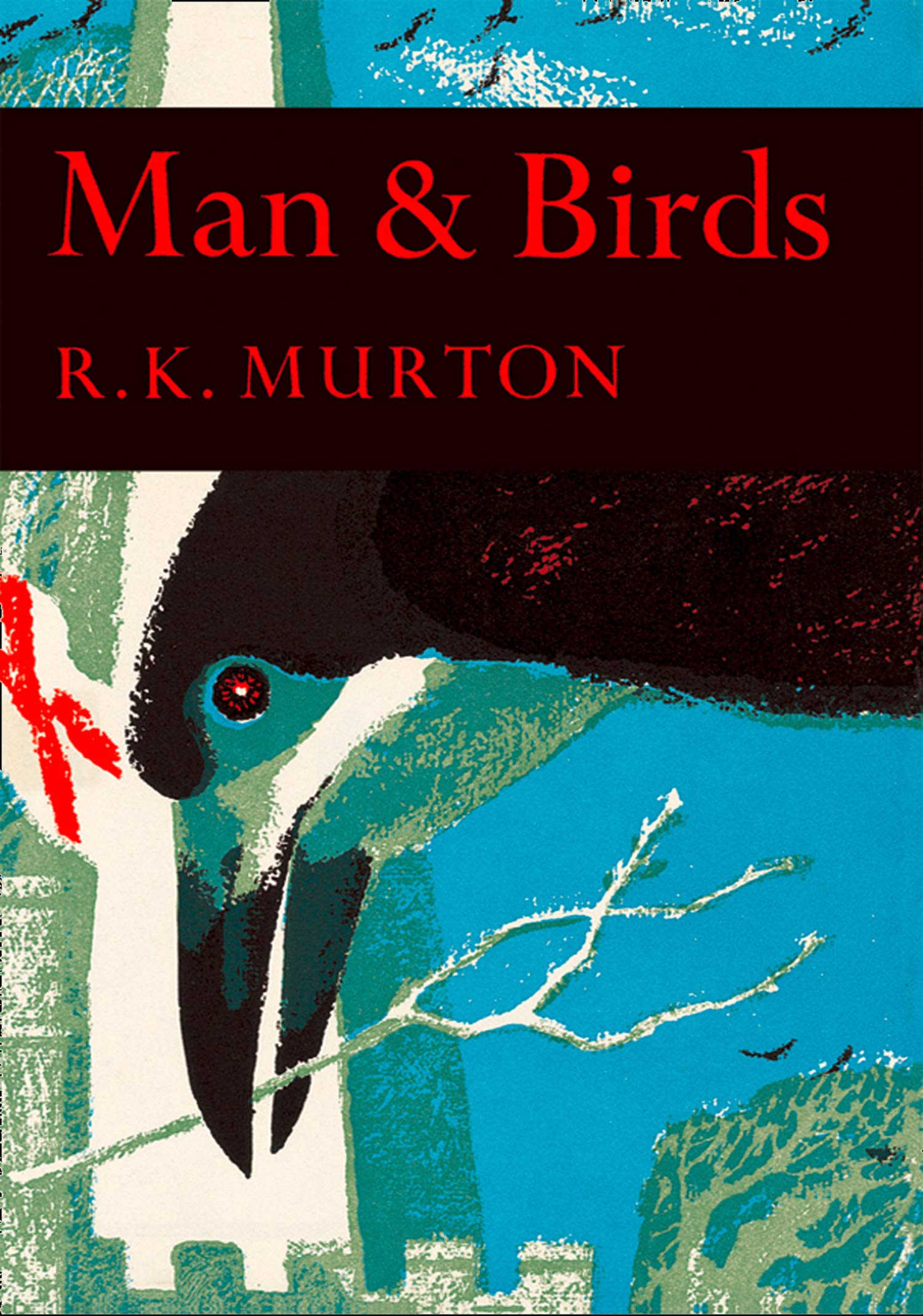 Man and Birds: A Compelling Account of Environmental History and Human-Animal Interaction (Collins New Naturalist Library Book 51)