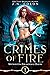 Crimes of Fire (Wayward Fae Paranormal Prison, #1)