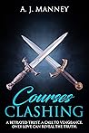 Courses Clashing by A.J. Manney