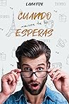 Cuando menos te lo esperas by Lana Fry