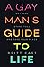 A Gay Man's Guide to Life by Britt East