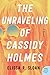 The Unraveling of Cassidy Holmes