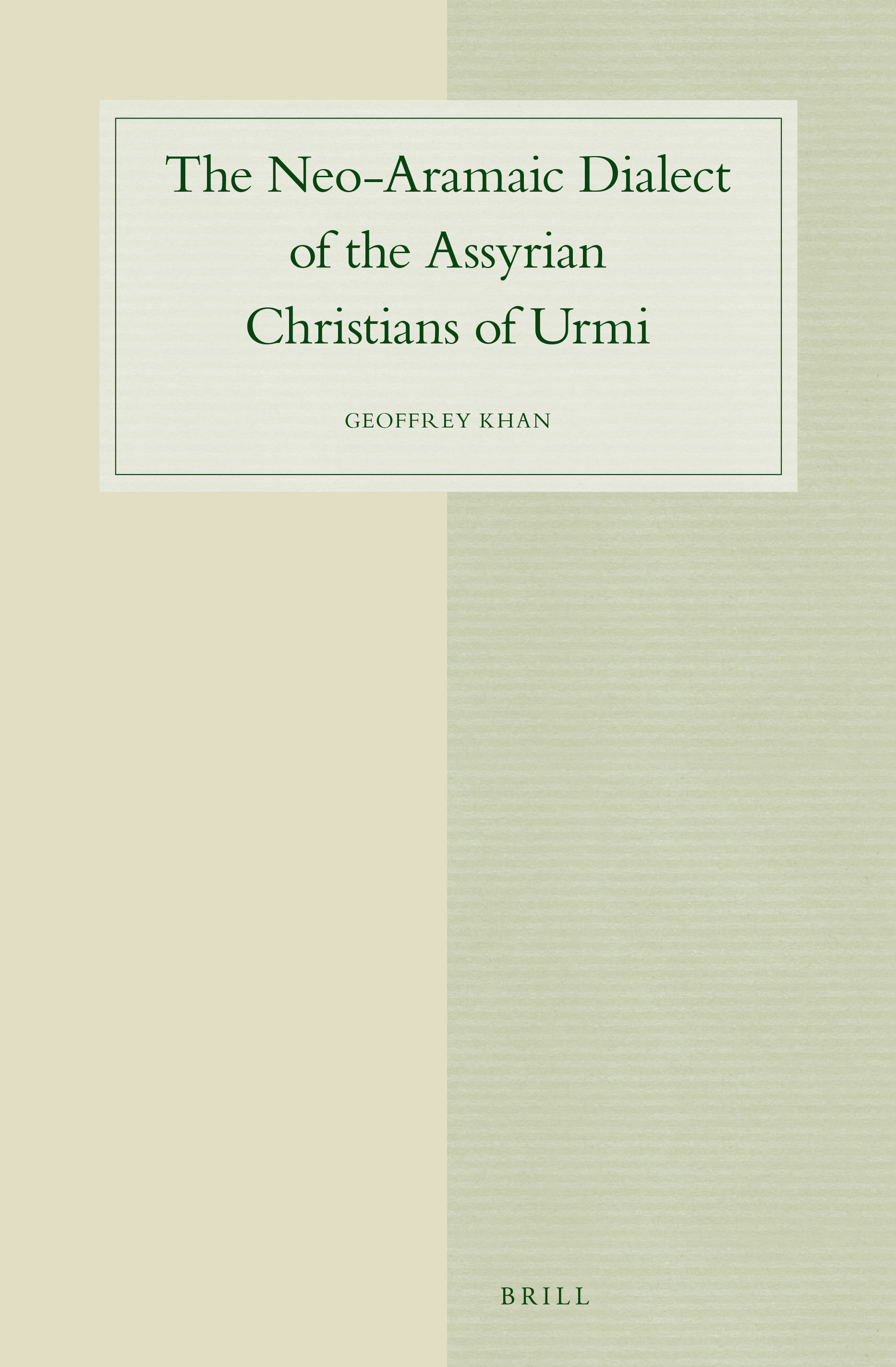 The Neo-Aramaic Dialect of the Assyrian Christians of Urmi (4 vols) (Studies in Semitic Languages and Linguistics, 86) (Aramaic Edition)