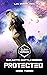 Protected: A Clean Sci-fi Romance (Galactic Battle Book 3)