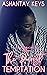The Purest Temptation  by Ashantay Keys