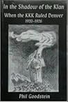 In the Shadow of the Klan: When the KKK Ruled Denver 1920–1926