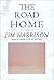 The Road Home by Jim Harrison