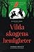 Vilda skogens hemligheter by Tonke Dragt Vilda skogens hemligheter by Tonke Dragt