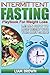 INTERMITTENT FASTING PLAYBOOK FOR WEIGHT LOSS: LEARN HOW TO LOSE WEIGHT WITH THIS FASTING DIET GUIDE