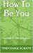 How To Be You: A Journal Fo...