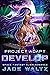 Develop (Project: Adapt, #3)