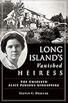 Long Island's Vanished Heiress: The Unsolved Alice Parsons Kidnapping