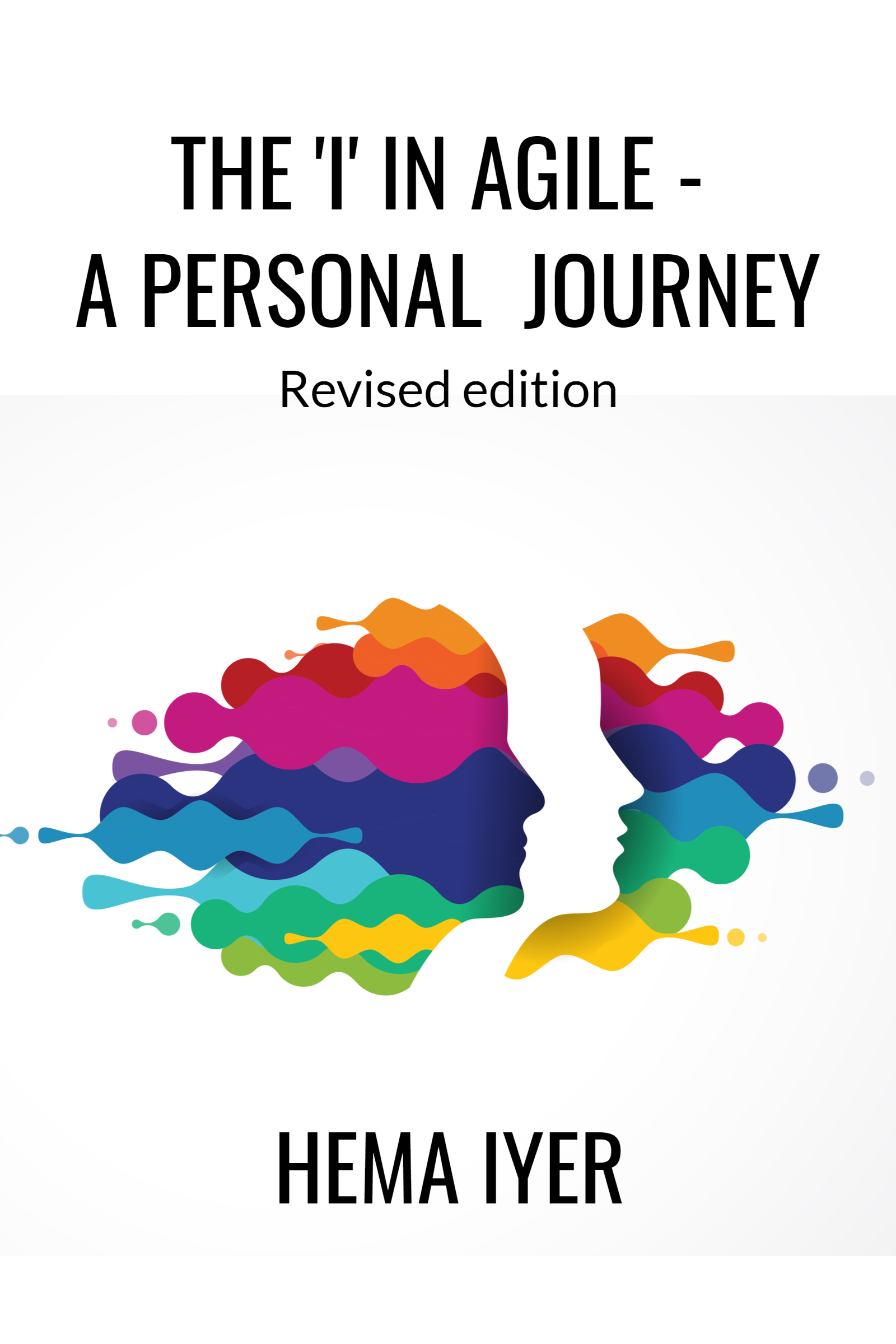 The 'I' in Agile - a personal journey