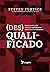 (Des)Qualificado: como Deus usa pessoas quebradas para coisas grandes (Portuguese Edition)