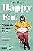 Happy Fat: Nimm dir deinen Platz! (German Edition)