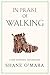 In Praise of Walking: A New Scientific Exploration