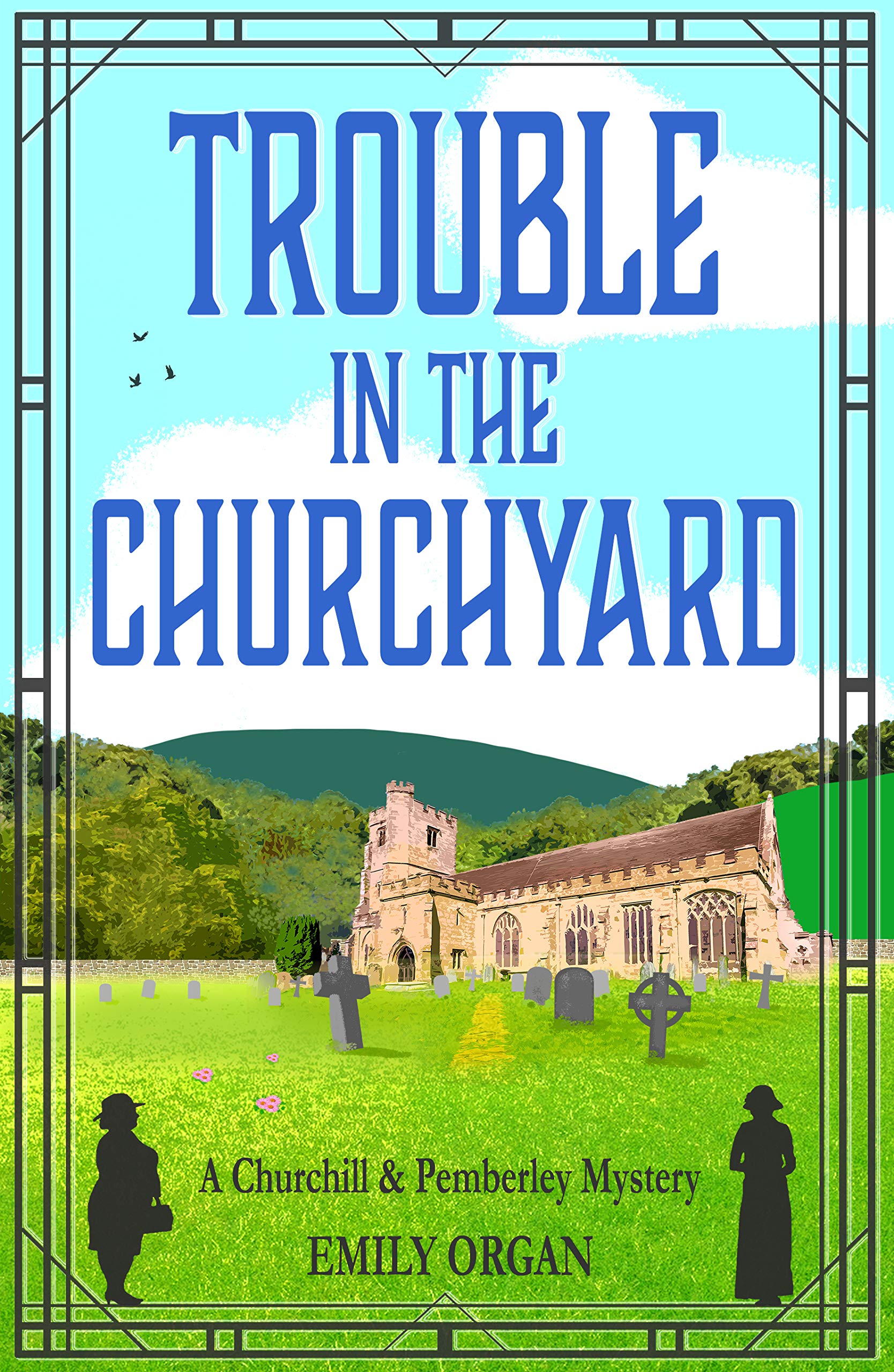 Trouble in the Churchyard (Churchill & Pemberley, #4)