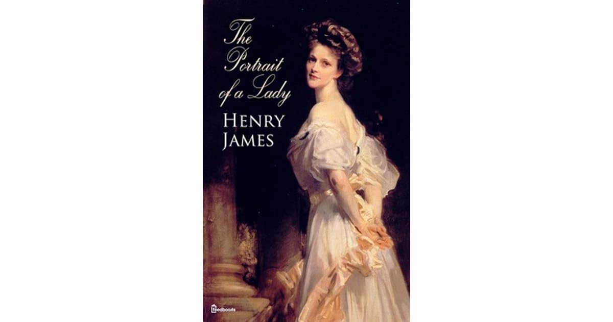 The Portrait of a Lady by Henry James The Portrait of a Lady by Henry James