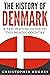 The History of Denmark: A F...