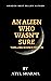 AN ALIEN WHO WASN'T SURE by Atul Sharma