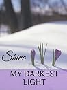 My Darkest Light:...