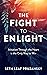 The Fight to Enlight: Initiation Through the Heart is the Only Way to Win