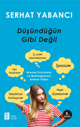 Düşündüğün Gibi Değil Bireysel Gücümüzü ve Mutluluğumuzu Artırma Yolları (Paperback)