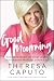 Good Mourning: Moving Through Everyday Losses with Wisdom from the Other Side