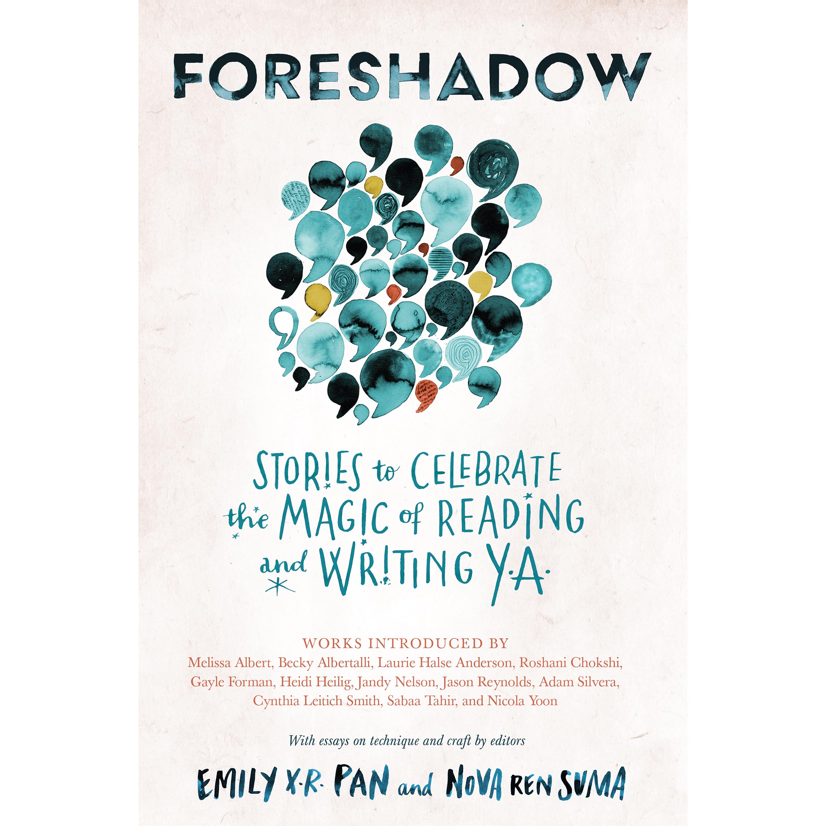 Foreshadow: Stories to Celebrate The Magic of Reading & Writing YA by Emily  X.R. Pan
