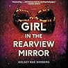 Girl in the Rearview Mirror by Kelsey Rae Dimberg