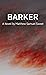 Barker: A Novel