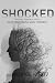 Shocked: Insider stories ab...