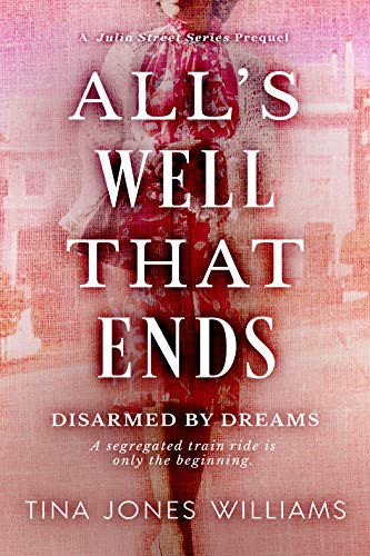 All's Well That Ends: Disarmed by Dreams (Julia Street #4)