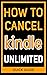 Cancel Kindle Unlimited: Th...