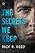 The Secrets We Keep