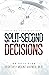 Training Your Mind for Split-Second Decisions: How One ER Doctor Shares His Strategy That Teaches Great Leaders to Make Excellent Decisions