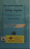 The Norman Conquests - Living Together by Alan Ayckbourn