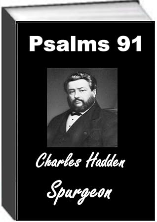 Psalms 91 Thoughts by Spurgeon