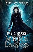 Ivy Cross and the Monarch of Darkness