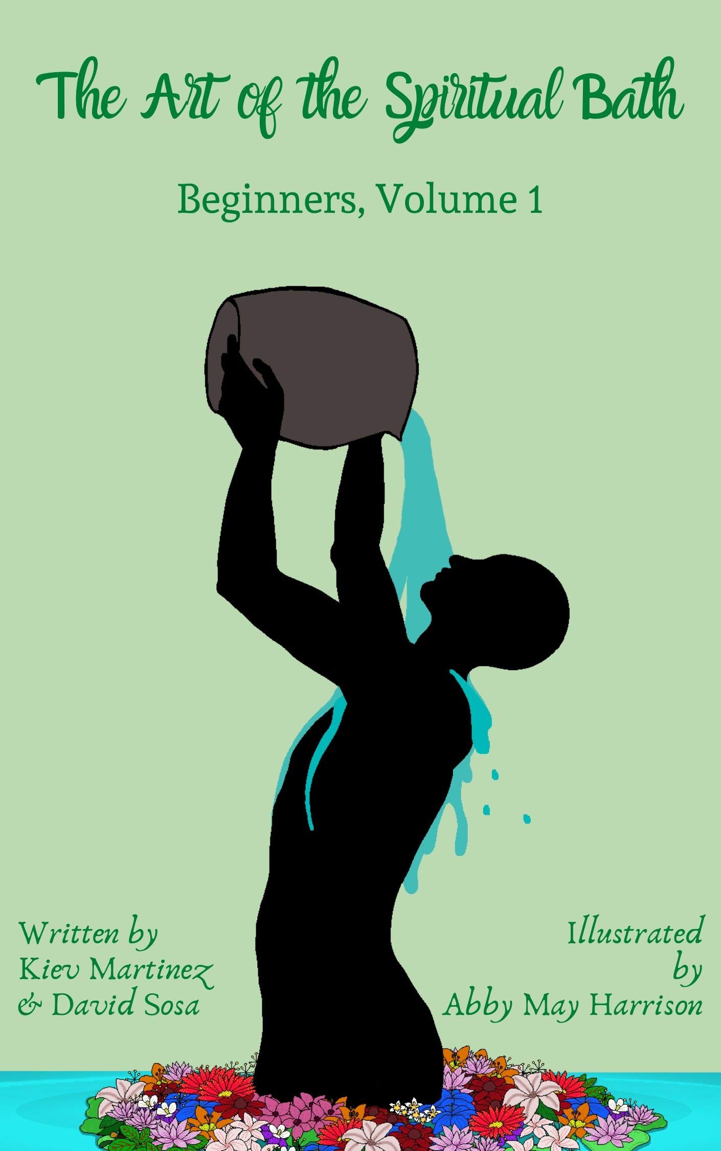 The Art of the Spiritual Bath: Beginners Volume 1 (Kindle Edition)