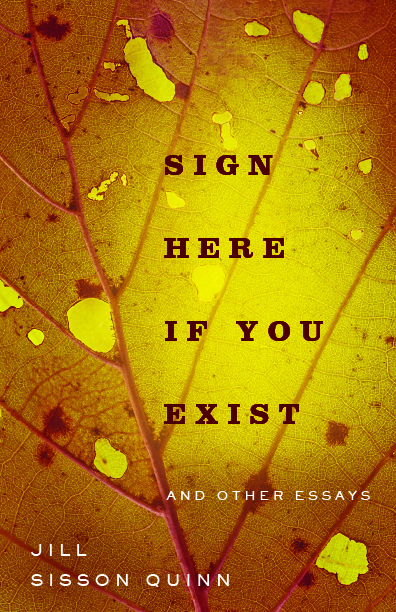 Sign Here If You Exist and Other Essays (The Journal Non/Fiction Prize)