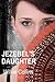 Jezebels Daughter: Classic Mystery Novel (FREE AUDIO BOOK DOWNLOAD & Annotated)
