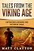 Tales from the Viking Age by Matt Clayton Tales from the Viking Age by Matt Clayton