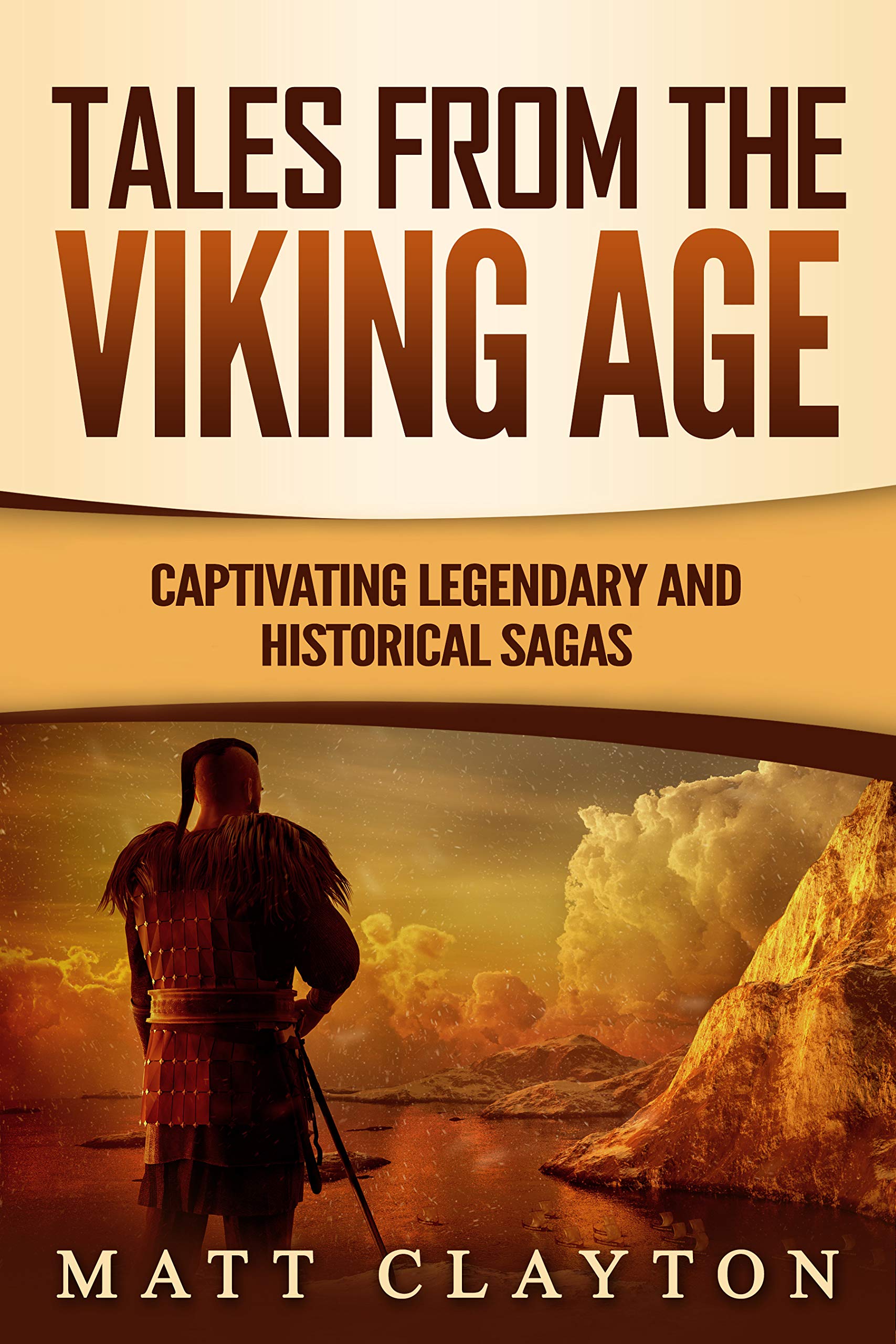 Tales from the Viking Age: Captivating Legendary and Historical Sagas (Scandinavian Mythology)