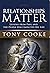 Relationships Matter by Tony Cooke