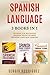 Spanish Language: 3 books 1: Spanish for Beginners, Spanish Short Stories, Spanish Language Lessons (Your Spanish place!)