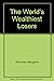 The World's Wealthiest Losers by Margaret Nicholas